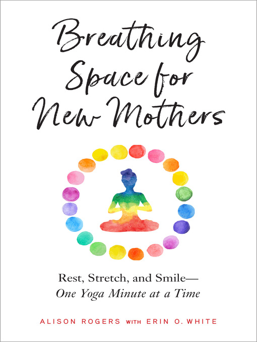 Title details for Breathing Space for New Mothers by Alison Rogers - Available
